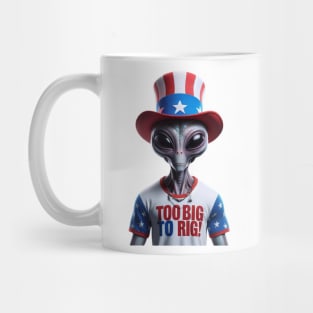 Too Big To Rig Shirt, 2024 Election Shirt, Funny Alien Shirt, Trump 2024 Mug